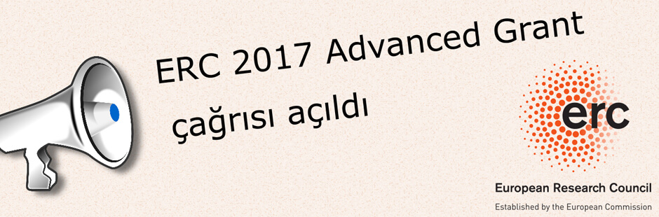 ERC 2017 ADVANCED GRANT ÇAĞRISI YAYIMLANDI!